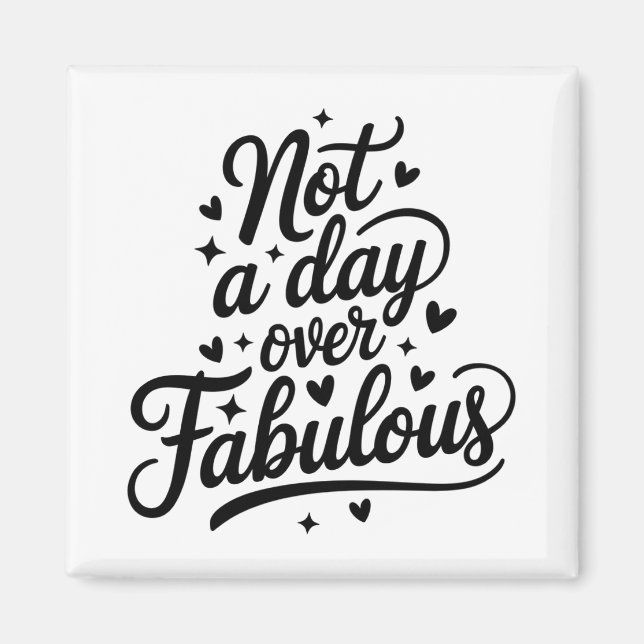 Imán Cita de cumpleaños: No aparento ser fabulosa regal (Frente)