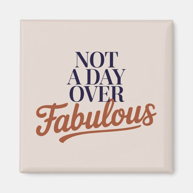 Imán Cita de cumpleaños: No aparento ser fabulosa regal (Frente)