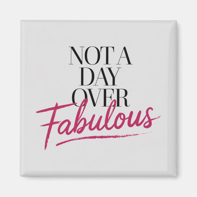 Imán Cita de cumpleaños: No aparento ser fabulosa regal (Frente)