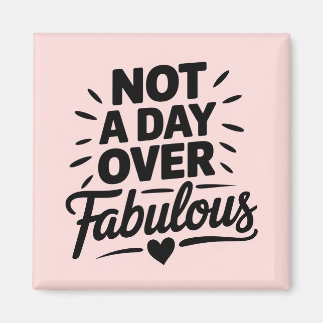 Imán Cita de cumpleaños: No aparento ser fabulosa regal (Frente)