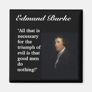 Imán Cita de Edmund Burke "Todo lo que es necesario..."