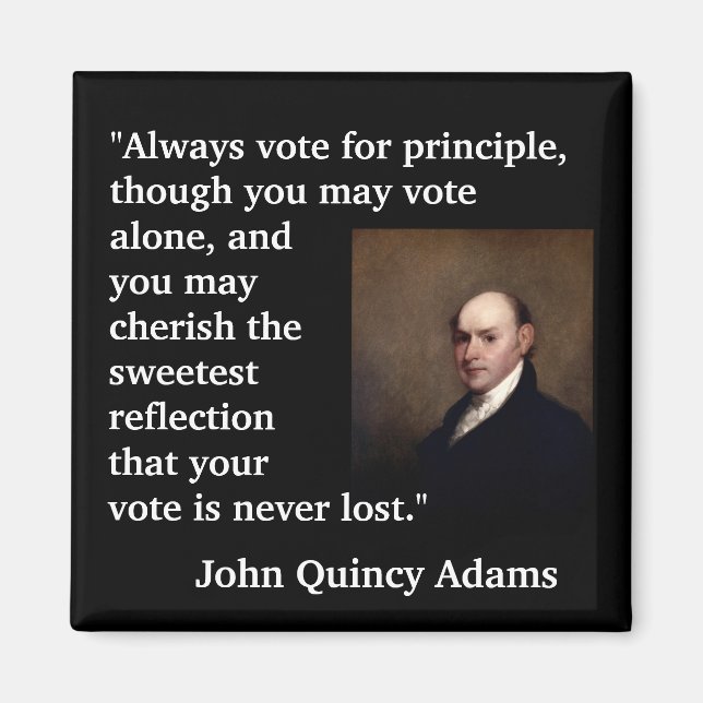 Imán Cita de John Quincy Adams "Siempre vota por..." (Frente)