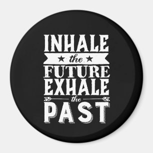 Imán Cita De Motivación Inhalar El Futuro Exhalar El Pa