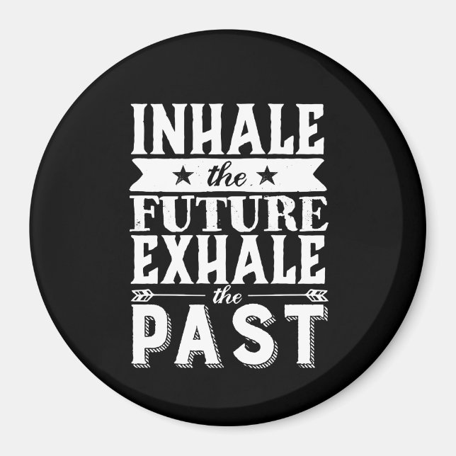 Imán Cita De Motivación Inhalar El Futuro Exhalar El Pa (Frente)