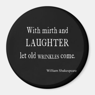 Imán Cita de Shakespeare de Mirth y Laughter Old Wrinkl