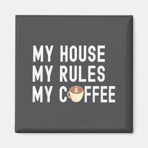 Imán Cita Divertida Amante Del Café Mi Casa Mis Reglas 