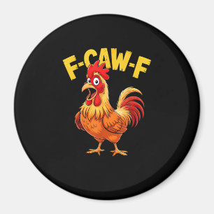 Imán Cita divertida de humor F-Caw-F Gallo Meme Amante