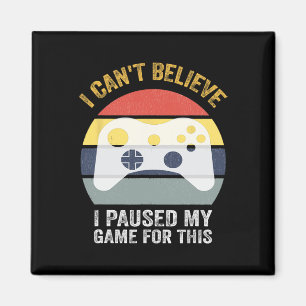 Imán Cita divertida de juego que no puedo creer que hay