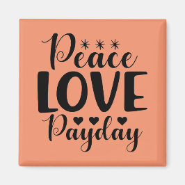 Imán Cita divertida de Peace Love Payday