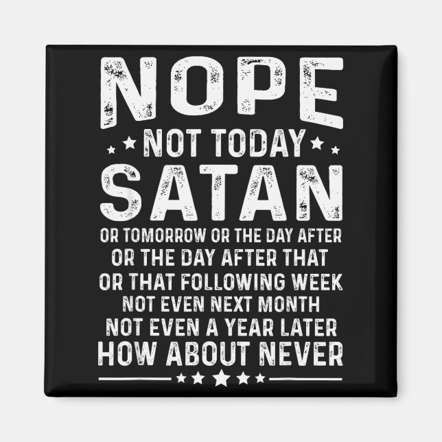 Imán Cita Divertida No Hoy Satanás Nunca Gráfica (Frente)