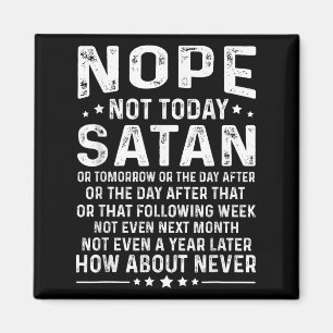 Imán Cita Divertida No Hoy Satanás Nunca Gráfico