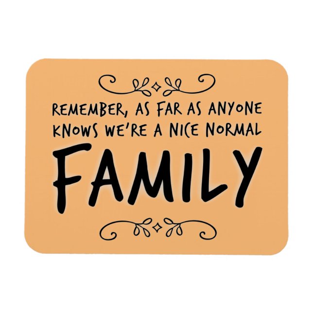 Imán Cita divertida Normal Family Motto Magnet (Horizontal)