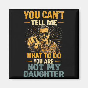 Imán Cita Divertida Padre Hija Humor Día del Padre Papá