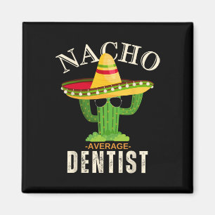 Imán Cita divertida Vintage Nacho Coincidencia Dentista