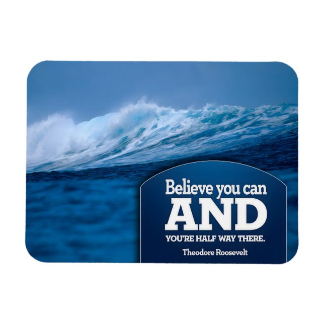 Imán Cita Inspiradora de Theodore Roosevelt "Believe" (Horizontal)