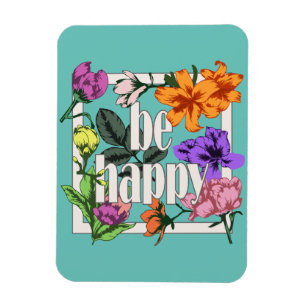 Imán Cita positiva Be Happy y flores de jardín
