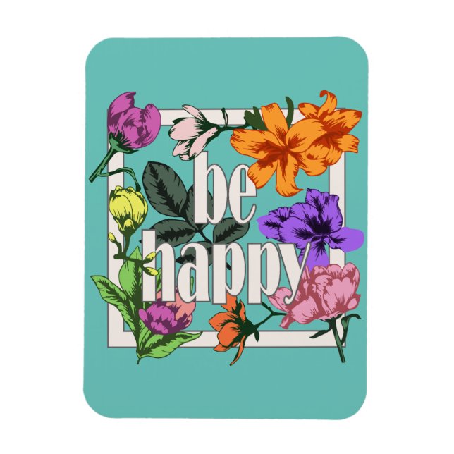 Imán Cita positiva Be Happy y flores de jardín (Vertical)