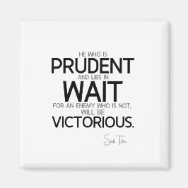 Imán CITA: Sun Tzu: Prudente y espera