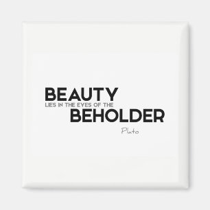 Imán CITAS: Platón: Belleza, ojos del espectador