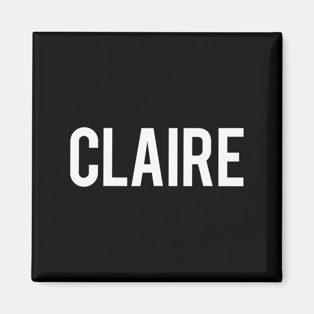 Imán Claire - Cool New Funny Name Fan Gift Tee  (Frente)