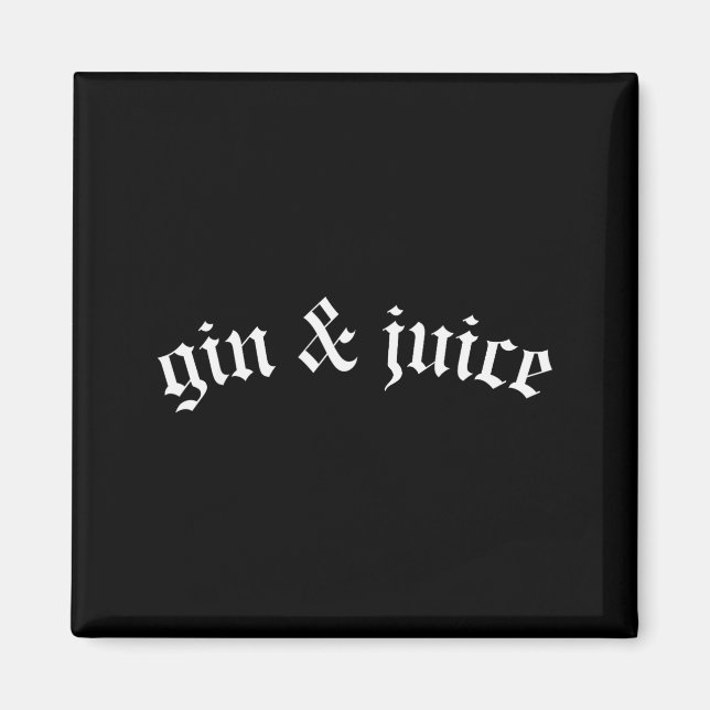 Imán Clic Gothic Fo Shizzle Gin + Juice Shirt Gin And J (Frente)