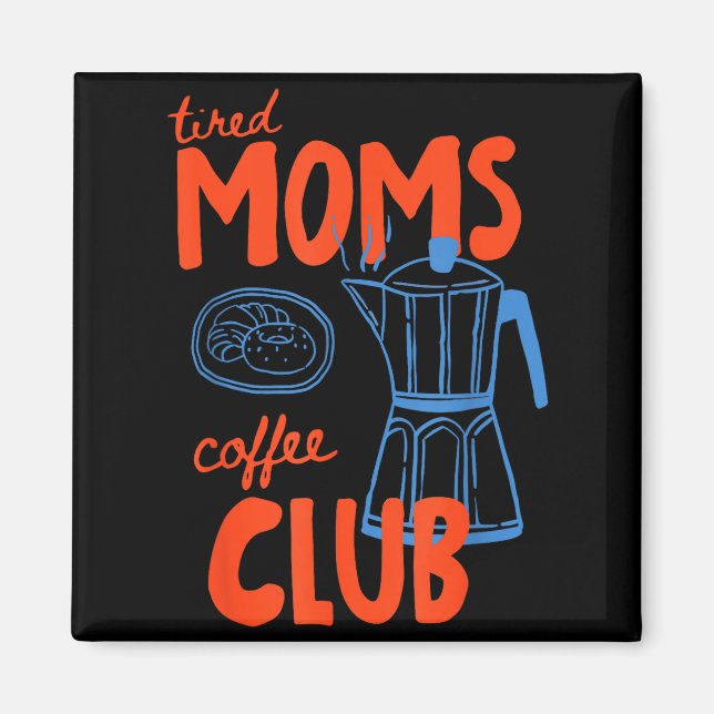 Imán club de café para mamás cansadas vida de mamá feli (Frente)