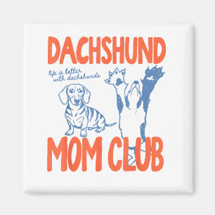 Imán Club de mamás de Dachshund La vida es mejor con Da