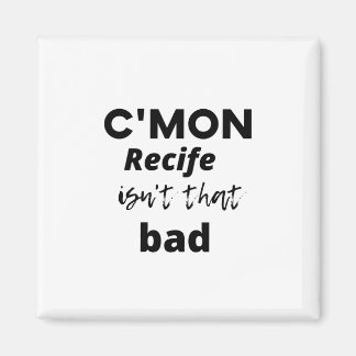 Imán c'mon Recife no es tan malo