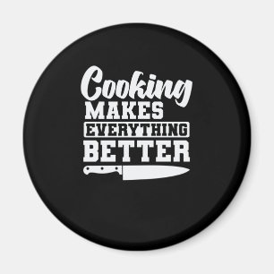 Imán Cocinar hace que todo sea mejor Kochen