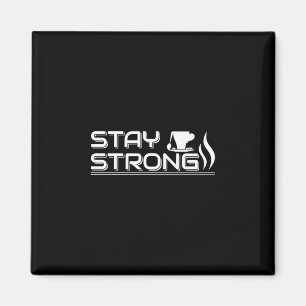 Imán Coffee Art Stay Strong
