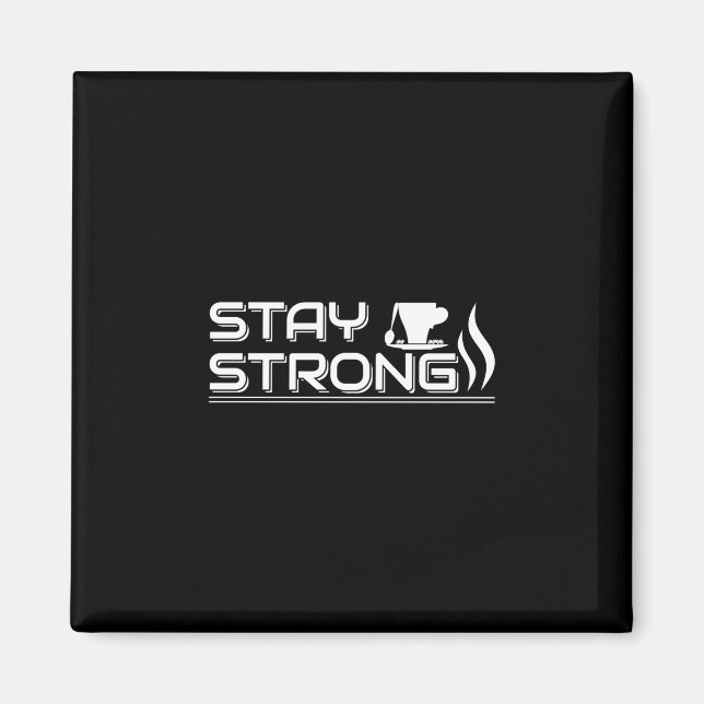 Imán Coffee Art Stay Strong (Frente)