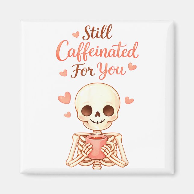 Imán Coffee Is My Valentine Skeleton Valentines Day Cof (Frente)