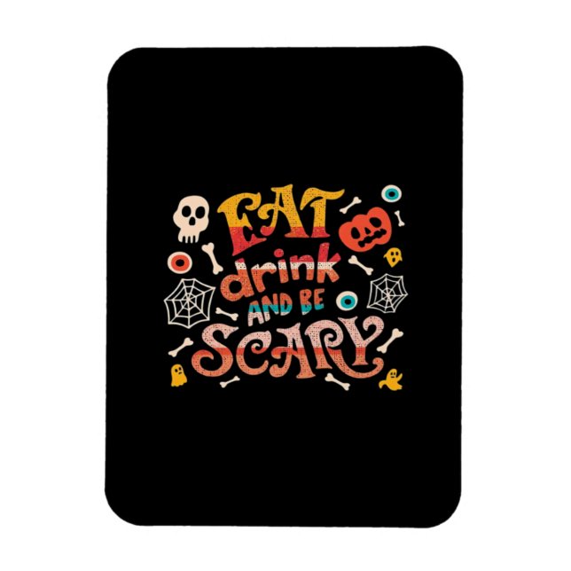 Imán Coma Bebida Y Da Miedo Halloween Gracioso C Esenci (Vertical)