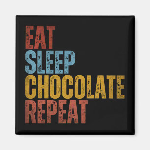 IMÁN COME CHOCOLATE DUERME REPITE