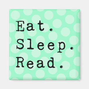 Imán Come. Duerme. Leer.