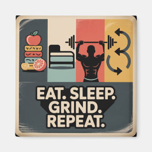 Imán Come. Duerme. Trabaja duro. Repite