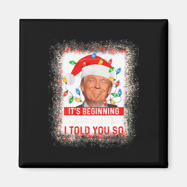 Imán Comenzando A Parecer Mucho Como Te Dije, Trump X (Frente)