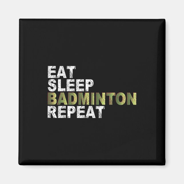 Imán Comer Dormir Bádminton Repetir  (Frente)