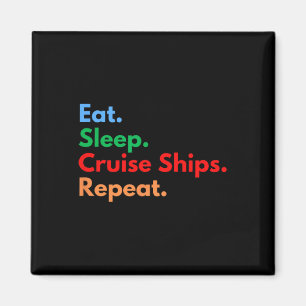 Imán Comer Dormir Cruceros Repetir