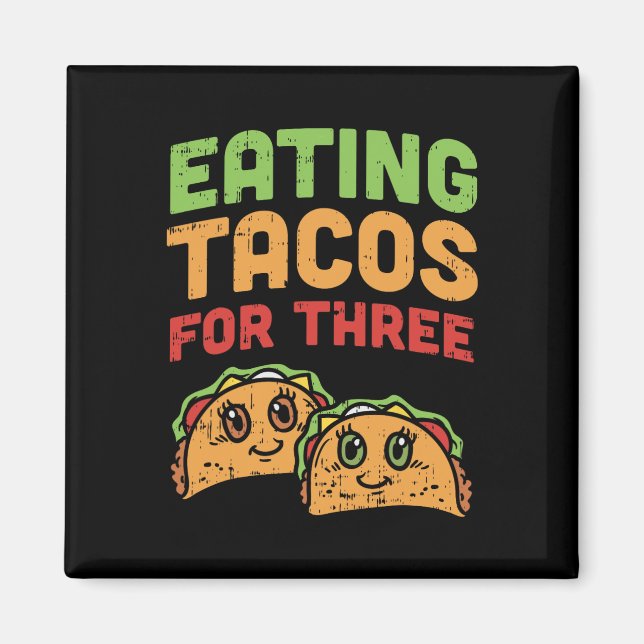 Imán Comer Tacos Para Tres Embarazo Gemelos Cinco De Ma (Frente)