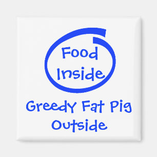 Imán Comida dentro, PigOutside gordo codicioso