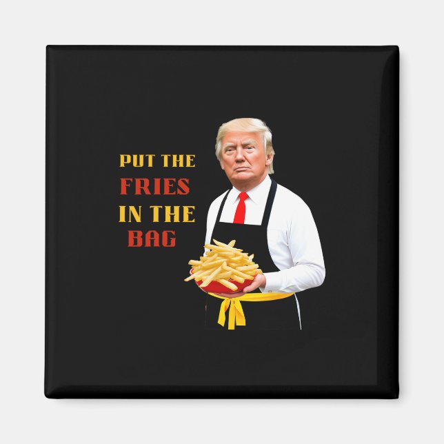 Imán Comida Rápida Divertida Trump Ponga Las Papas Frit (Frente)