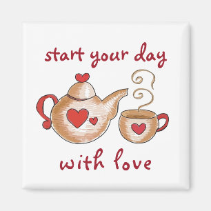 Imán "Comienza tu día con amor" Magnetoscopio de té