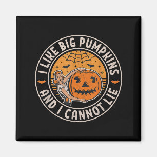Imán Como calabazas grandes y no puedo mentir divertido