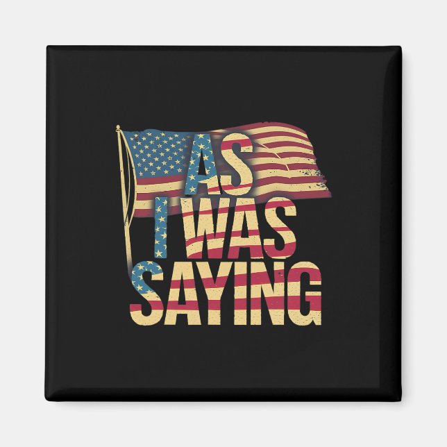 Imán Como Estaba Diciendo - Trump Mega 2024 Epic Americ (Frente)