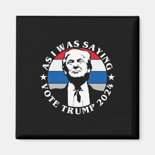 Imán Como estaba diciendo Vote Trump Divertido Mayordom