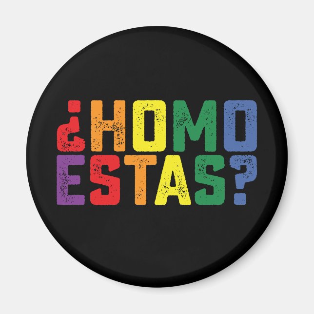 Imán Cómo Estás Español Mexicano Divertido Orgullo Gay  (Frente)