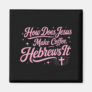 Imán Cómo Jesús hace café Hebreos Es divertido