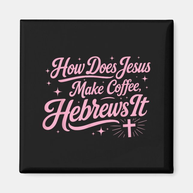 Imán Cómo Jesús hace café Hebreos Es divertido (Frente)