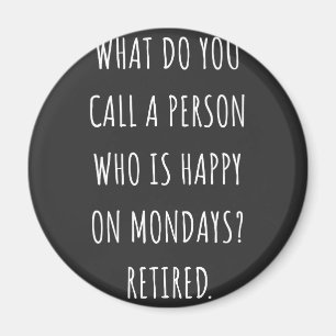 Imán ¿Cómo Llamas A Una Persona Feliz Los Lunes?